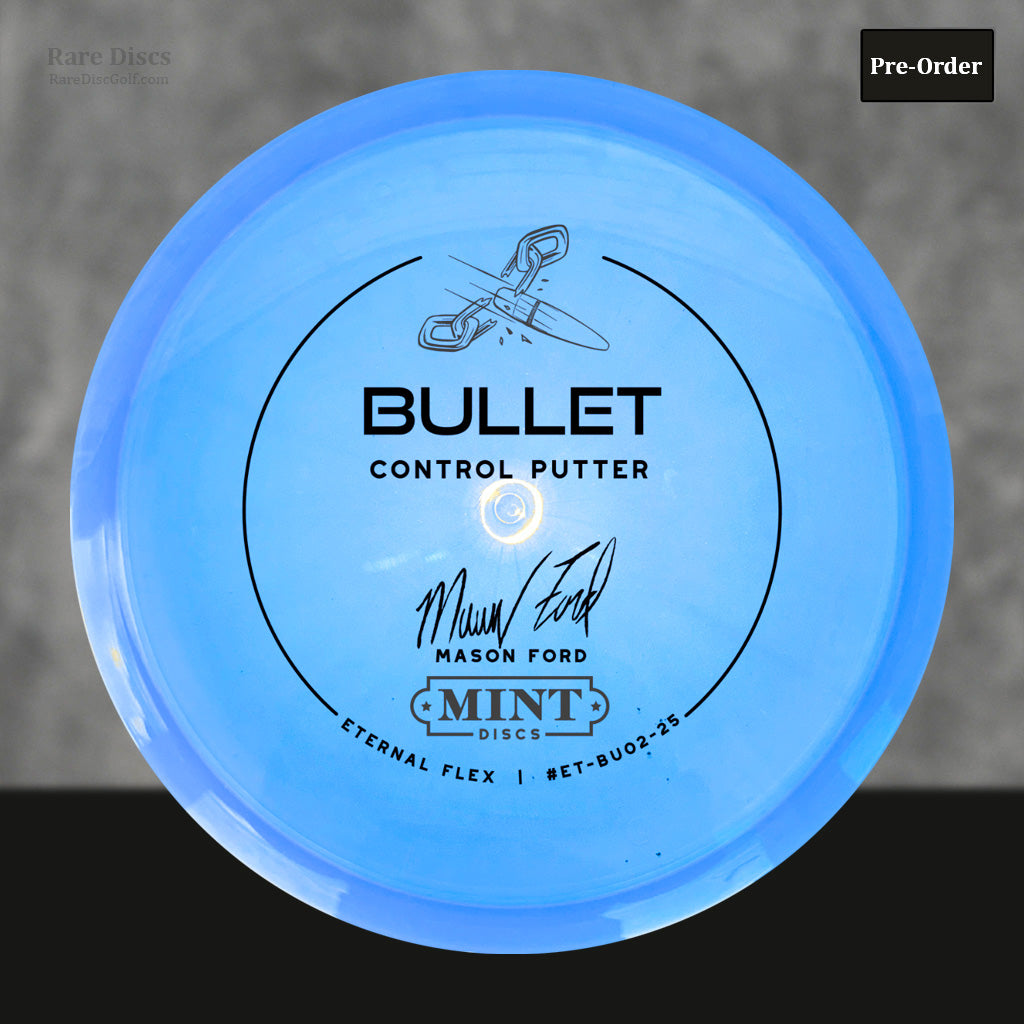 Mint Discs Bullet soft eternal flex plastic straight flying control putter Mason Ford signature series pre-order Rare Discs Canada